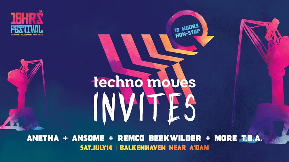18Hrs Festival 2018 - Techno Moves Invites